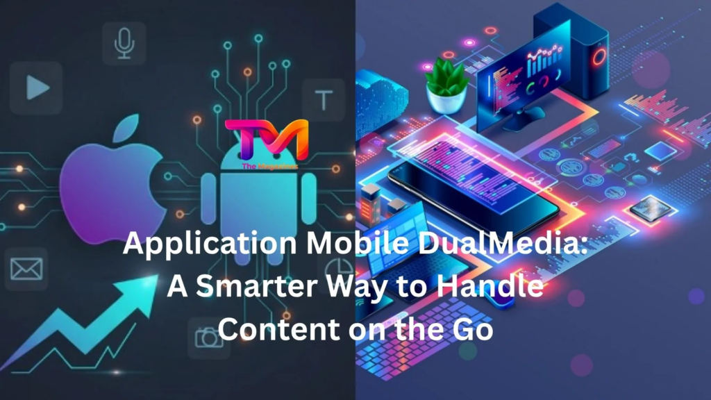 application mobile dualmedia